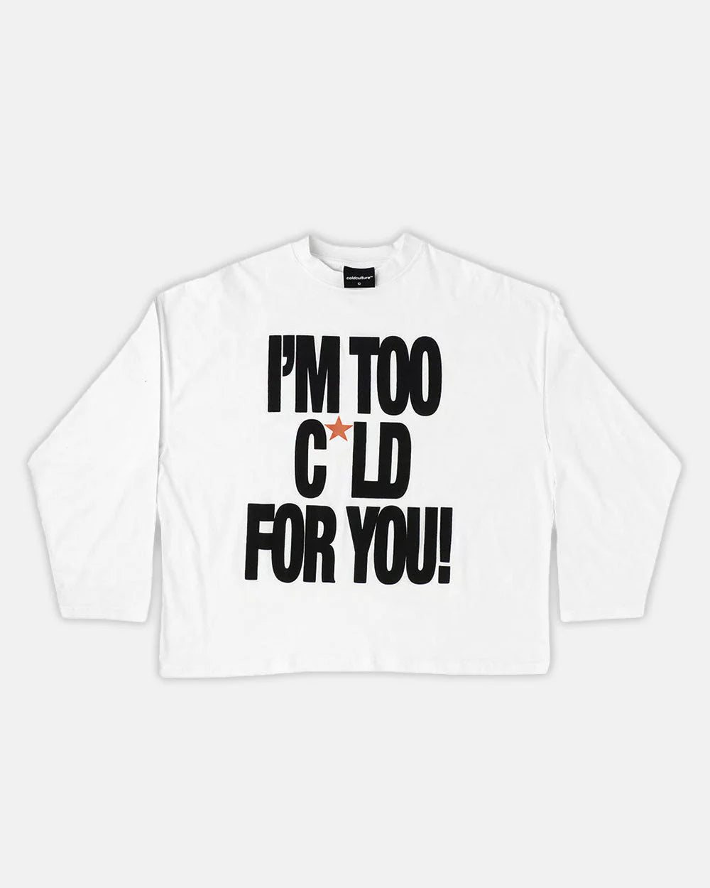 Cold Culture im too cold long sleeve tee white
