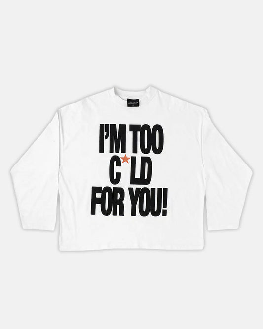 Cold Culture im too cold long sleeve tee white